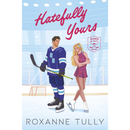 Hatefully Yours By Roxanne Tully