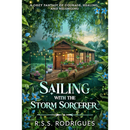 Sailing with the Storm Sorcerer By R.S.S. Rodrigues