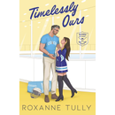 Timelessly Ours By Roxanne Tully