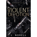 Violent Devotion By L. Norell