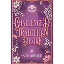 Challenged by Tradition and Desire by A R Abbott