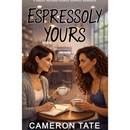 Espressoly Yours By Cameron Tate