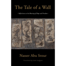 The Tale of a Wall By Nasser Abu Srour