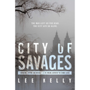 City of Savages By Lee Kelly