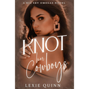 Knot Her Cowboys By Lexie Quinn