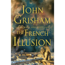The French Illusion By John Grisham
