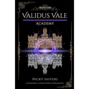 Validus Vale Academy-Book One By Nicky Shivers