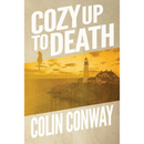 Cozy Up to Death By Colin Conway