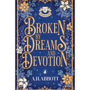 Broken by Dreams and Devotion By A.R. Abbott