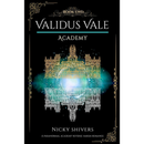 Validus Vale Academy-Book Two By Nicky Shivers