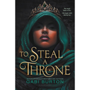 To Steal a Throne By Gabi Burton