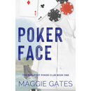 Poker Face By Maggie Gates