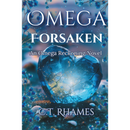 Omega Forsaken By C.T. Rhames