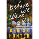 Before We Were Us By Denise Hunter
