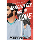 Absolutely Not in Love By Jenny Proctor