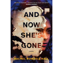 And Now She’s Gone By Rachel Howzell Hall