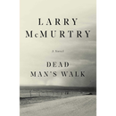 Dead Man’s Walk By Larry McMurtry