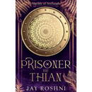 Prisoner of Thian By Jay Roshni