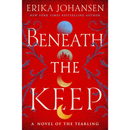Beneath the Keep By Erika Johansen
