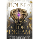 House of Chaos and Gilded Dream By Meg Xuemei X