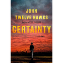 Certainty By John Twelve Hawks