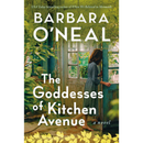 The Goddesses of Kitchen Avenue By Barbara O’Neal