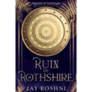 Ruin of Rothshire By Jay Roshni