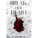 Break Her Heart By Lexi Hodges