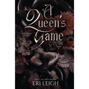 A Queen's Game By Eri Leigh
