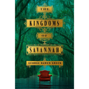 The Kingdoms of Savannah By George Dawes Green