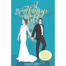 I Always Will By Emily Hardy