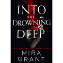 Into the Drowning Deep By Mira Grant