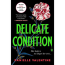 Delicate Condition By Danielle Valentine