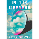 In Our Likeness By Bryan VanDyke