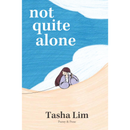 Not Quite Alone By  Tasha Lim