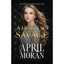 A Heart So Savage By April Moran