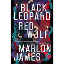 Black Leopard, Red Wolf By Marlon James