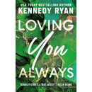 Loving You Always By Kennedy Ryan