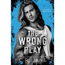 The Wrong Play By C.R. Jane