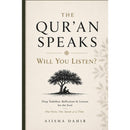 The Qur’an Speaks: will you listen? by Aiisha Dahir