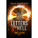 Letters From Hell (Time Diving) by Craig Robertson