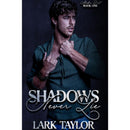 Shadows Never Lie By Lark Taylor