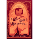 We Created You in Pairs by Lina H. FREDJ