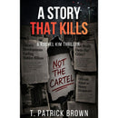 A Story That Kills By T. Patrick Brown By T. Patrick Brown