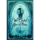 We Created You in Pairs by Lina H. FREDJ
