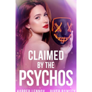 Claimed by the Psychos By Harper Lennox