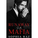 Runaway in the Mafia By Sophia Raz