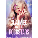 Claimed by the Rockstars By Harper Lennox