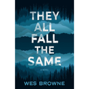 They All Fall the Same By Wes Browne
