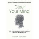 Clear Your Mind by Steven Schuster